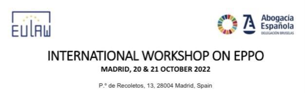 INTERNATIONAL WORKSHOP ON EPPO – MADRID 20/21 OCTOBER 2022