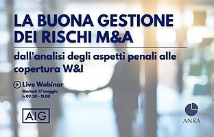 La buona gestione dei rischi M&A: dall’analisi degli aspetti penali alle copertura W&I